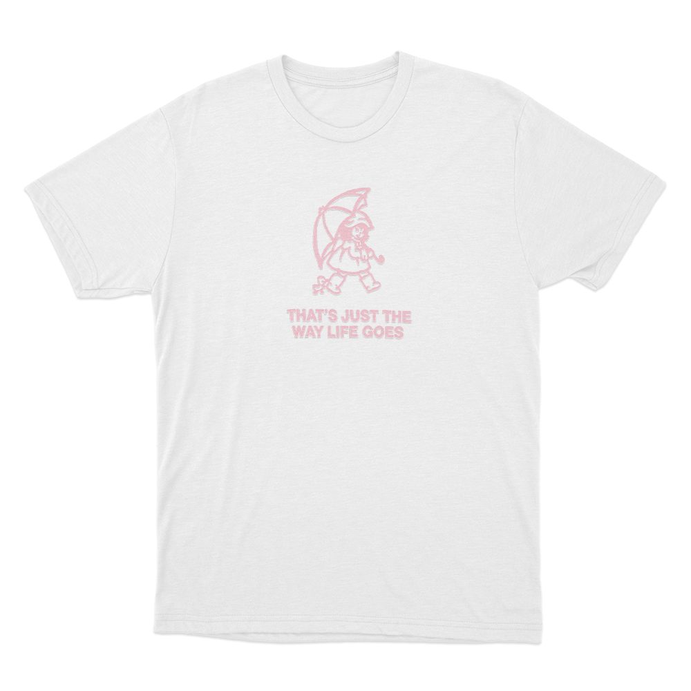 That's Just the Way Life Goes Unisex T Shirt White Thats Just the Way Life Goes Unisex T Shirt White
